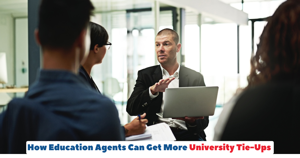 How Education Agents Can Get More University Tie-Ups .png